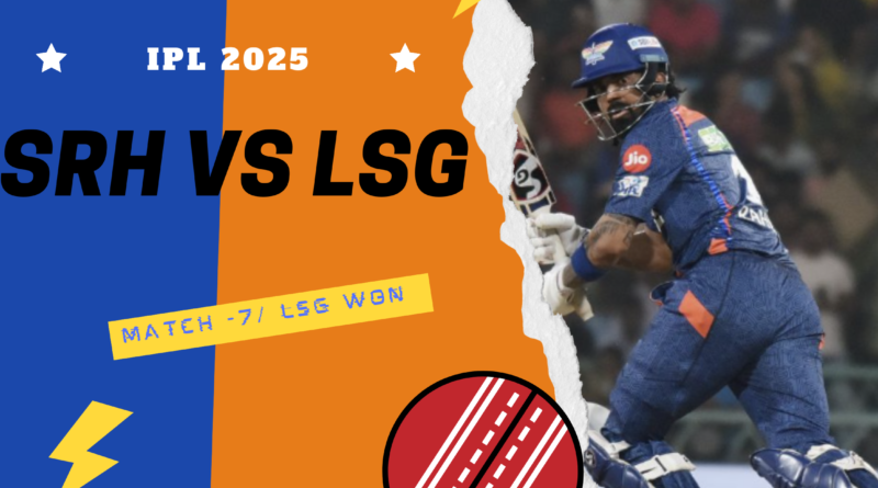 Match-7|SRH VS LSG|LSG Won the Match