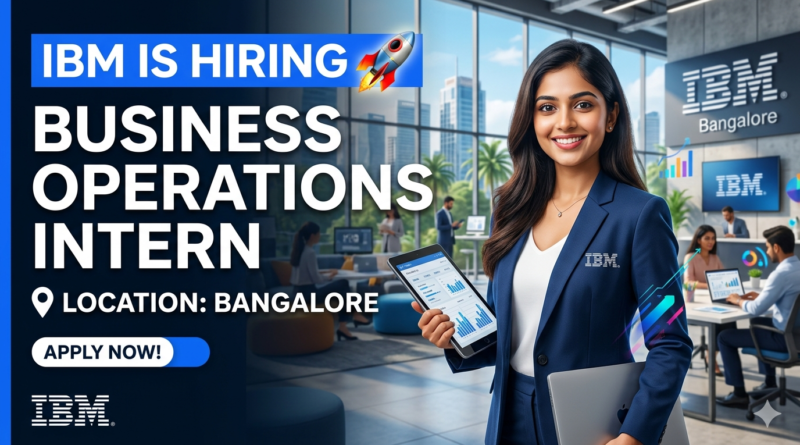 IBM Mega Internship 2026: Business Operations Intern | MBA Special Projects | Bangalore
