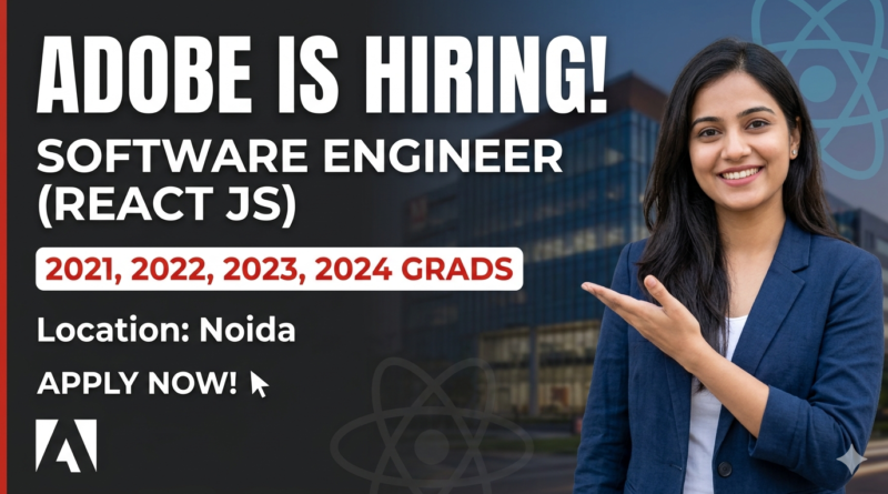Adobe Mega Hiring: Front-End Engineer (React.js) | 2021-2024 Grads | Noida