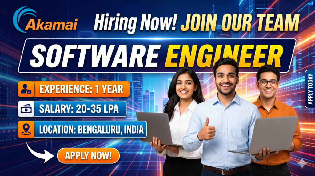 Akamai Mega Hiring 2026: Software Engineer | 1 Year Exp | CTC: 20-35 LPA (Expected) | Bengaluru