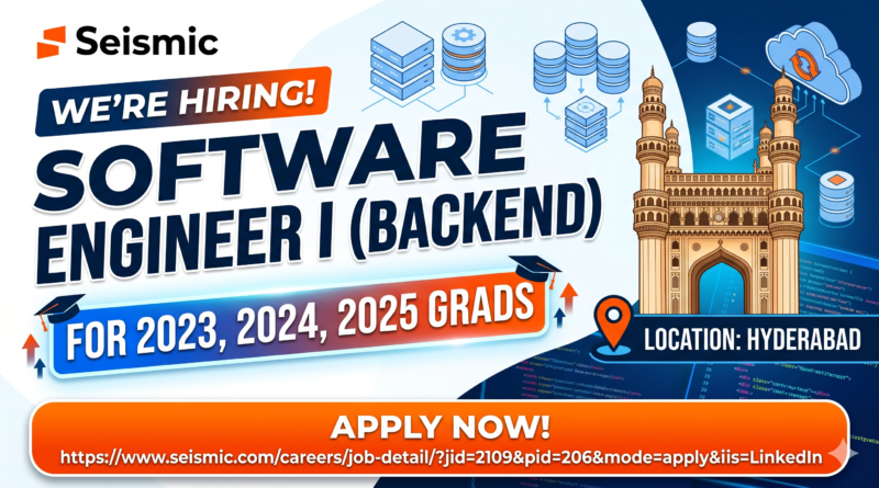 Seismic Hiring 2026: Software Engineer I (Backend) | 2023 2024 & 2025 Grads | Hyderabad
