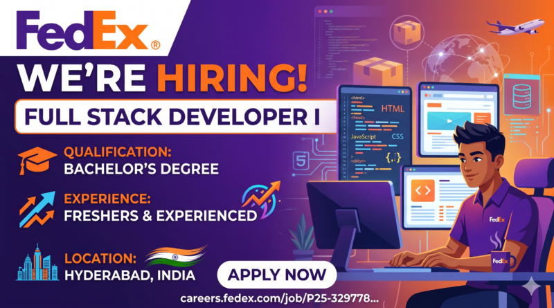 FedEx Mega Hiring 2026: Full Stack Developer I | Freshers & Experienced | Hyderabad