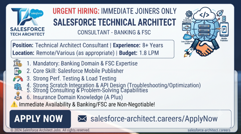 Urgent Hiring 2026: Salesforce Technical Architect Consultant (FSC & Banking) | Immediate Joiners